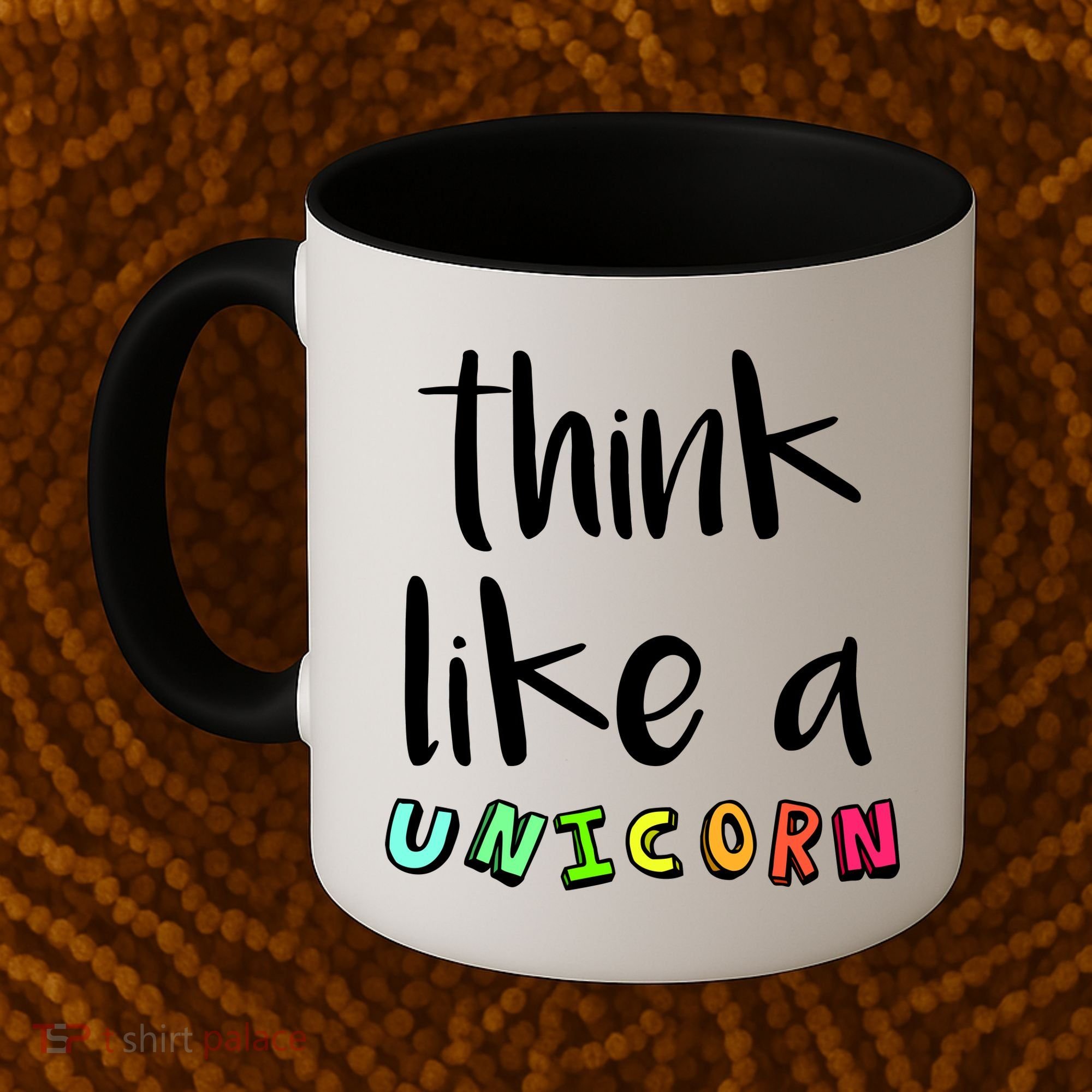 Think Like A Unicorn Coffee Mug
