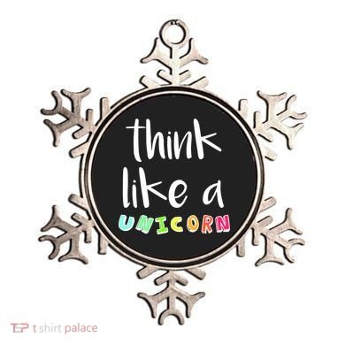 Think Like A Unicorn Ornament