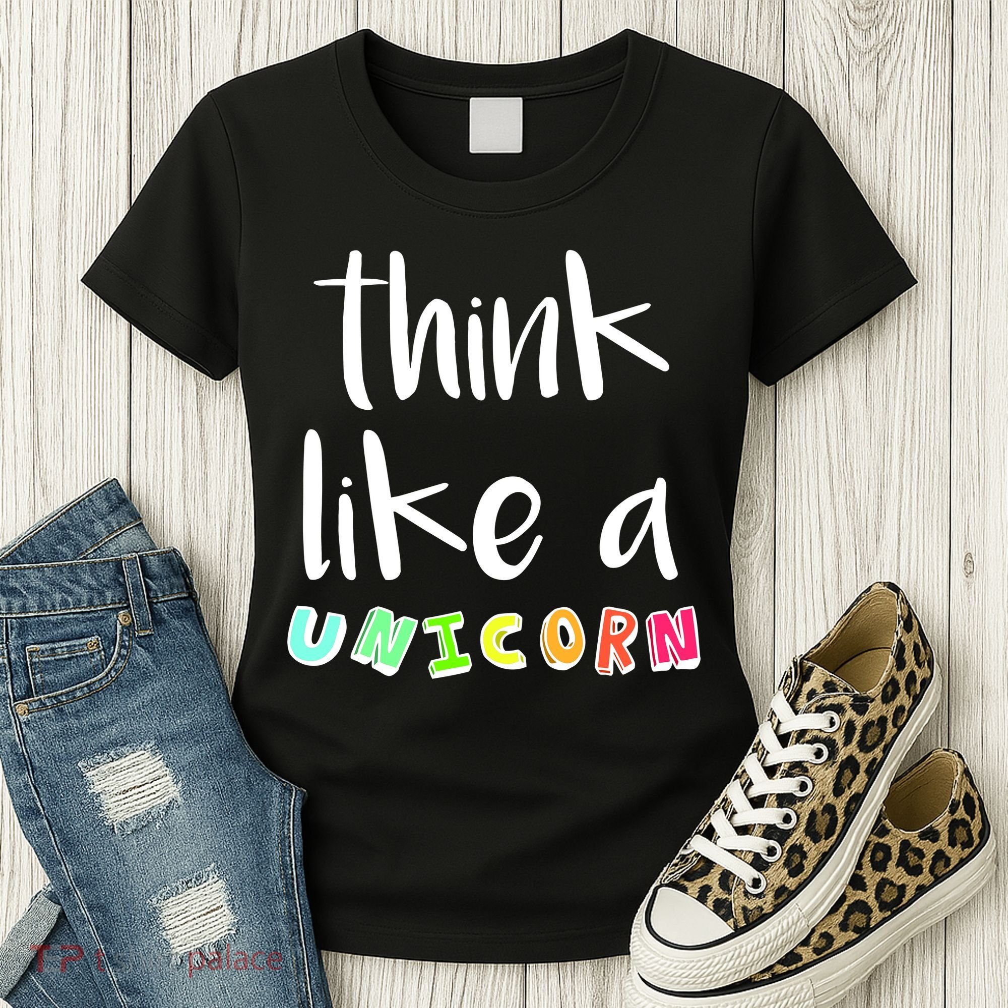 Think Like A Unicorn Women's T-Shirt