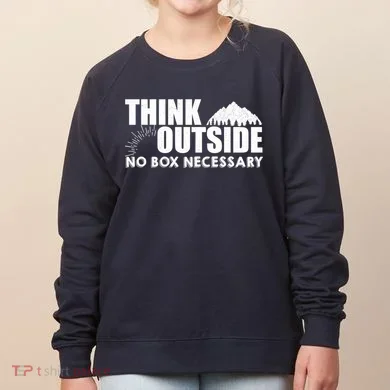 Think Outside No Box Necessary Women's Sweatshirt