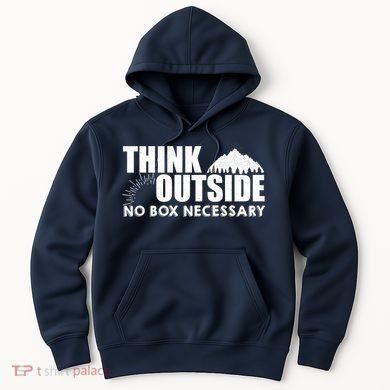 Think Outside No Box Necessary Hoodie