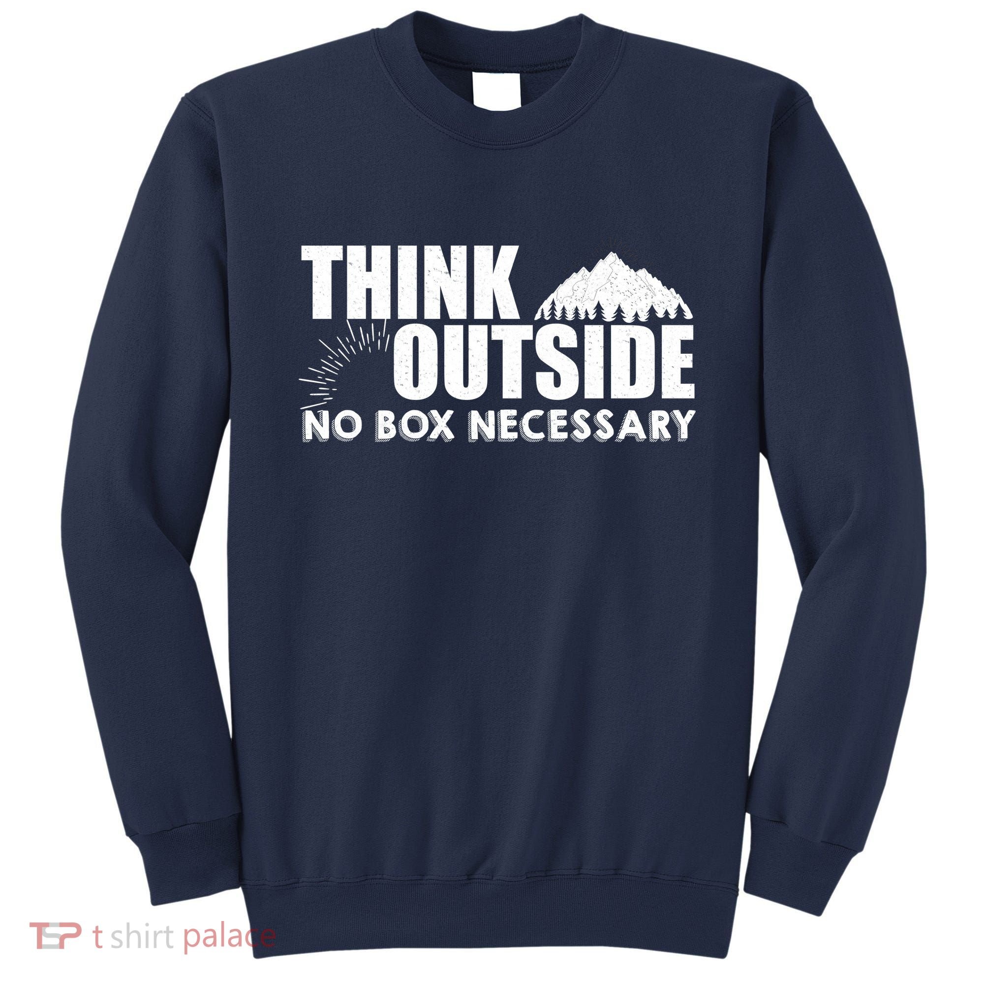 Think Outside No Box Necessary Sweatshirt