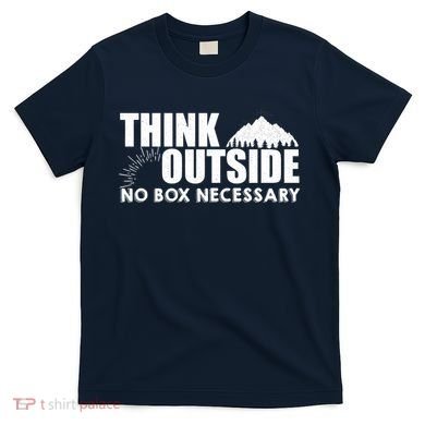Think Outside No Box Necessary T-Shirt