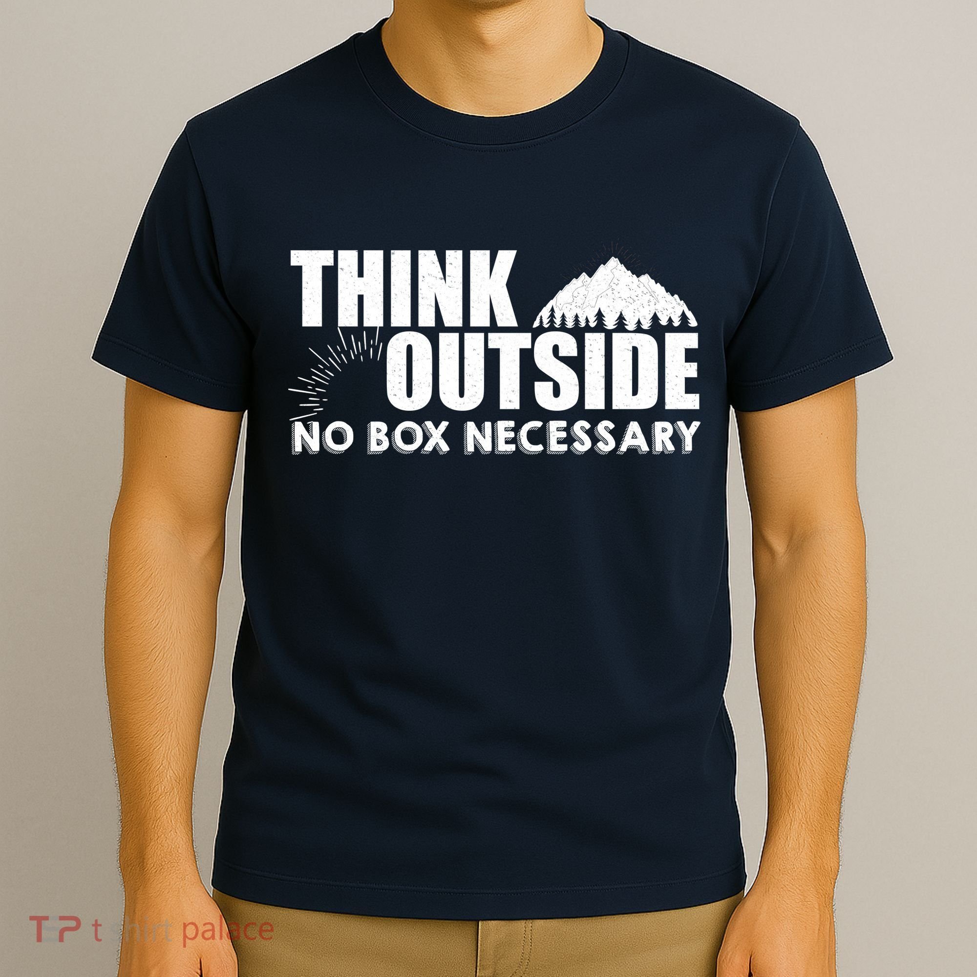 Think Outside No Box Necessary T-Shirt