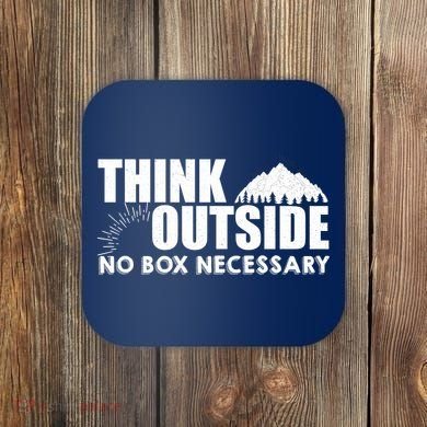 Think Outside No Box Necessary Coaster