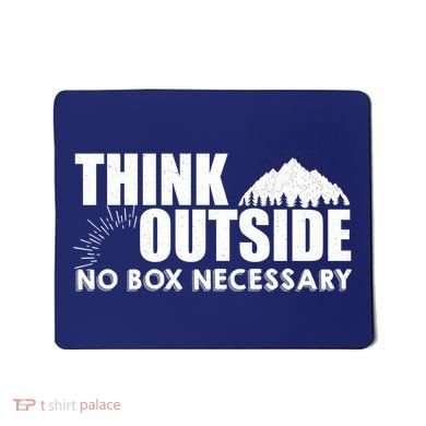 Think Outside No Box Necessary Mousepad