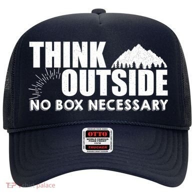 Think Outside No Box Necessary Hat