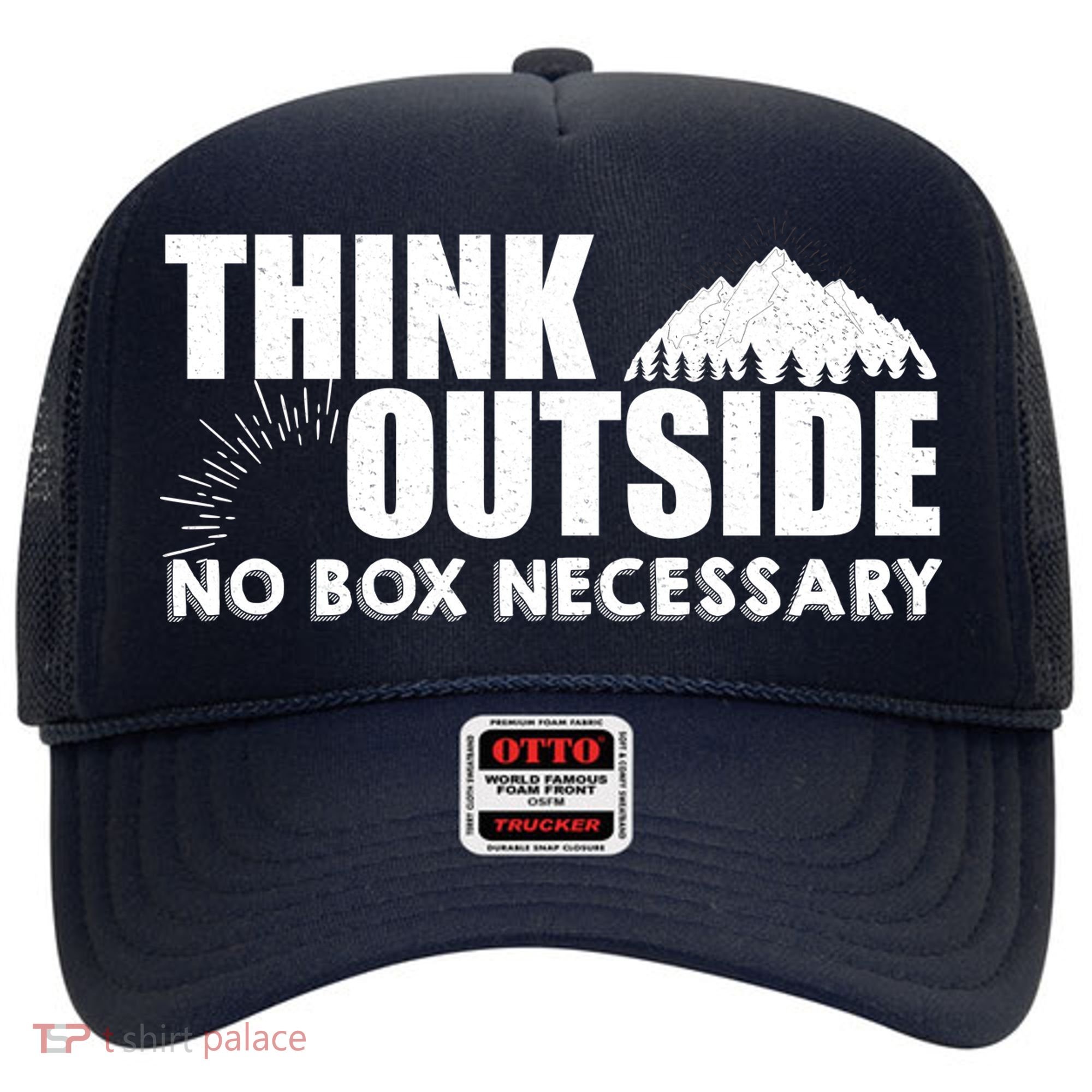Think Outside No Box Necessary Hat