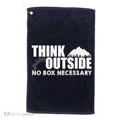 Think Outside No Box Necessary Golf Towel