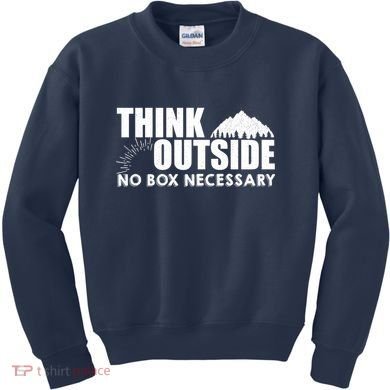 Think Outside No Box Necessary Kids Sweatshirt