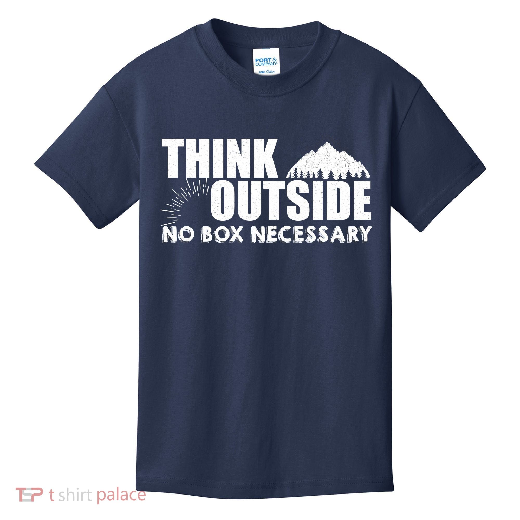 Think Outside No Box Necessary Kids T-Shirt