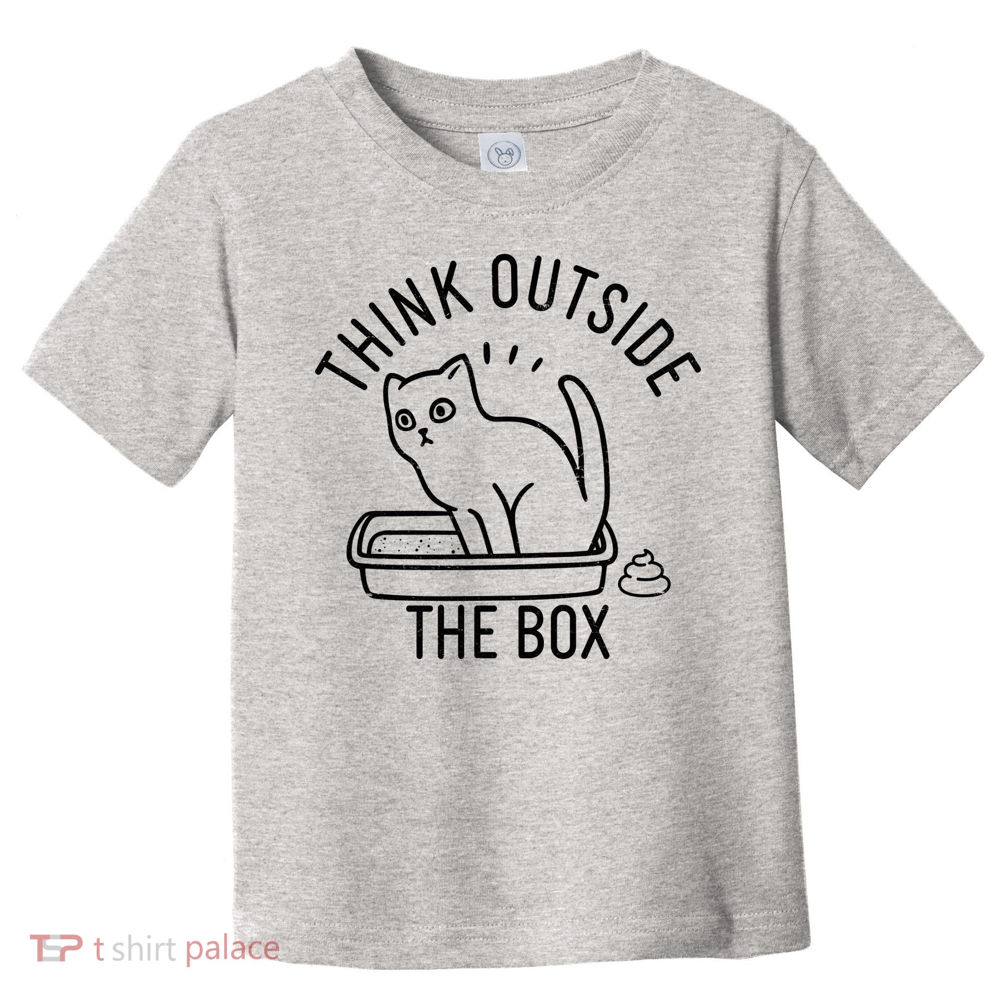 Think Outside The Box Cat Poop Toddler T-Shirt