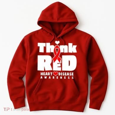 Think Red Heart Disease Awareness Hoodie