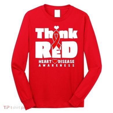 Think Red Heart Disease Awareness Long Sleeve Shirt