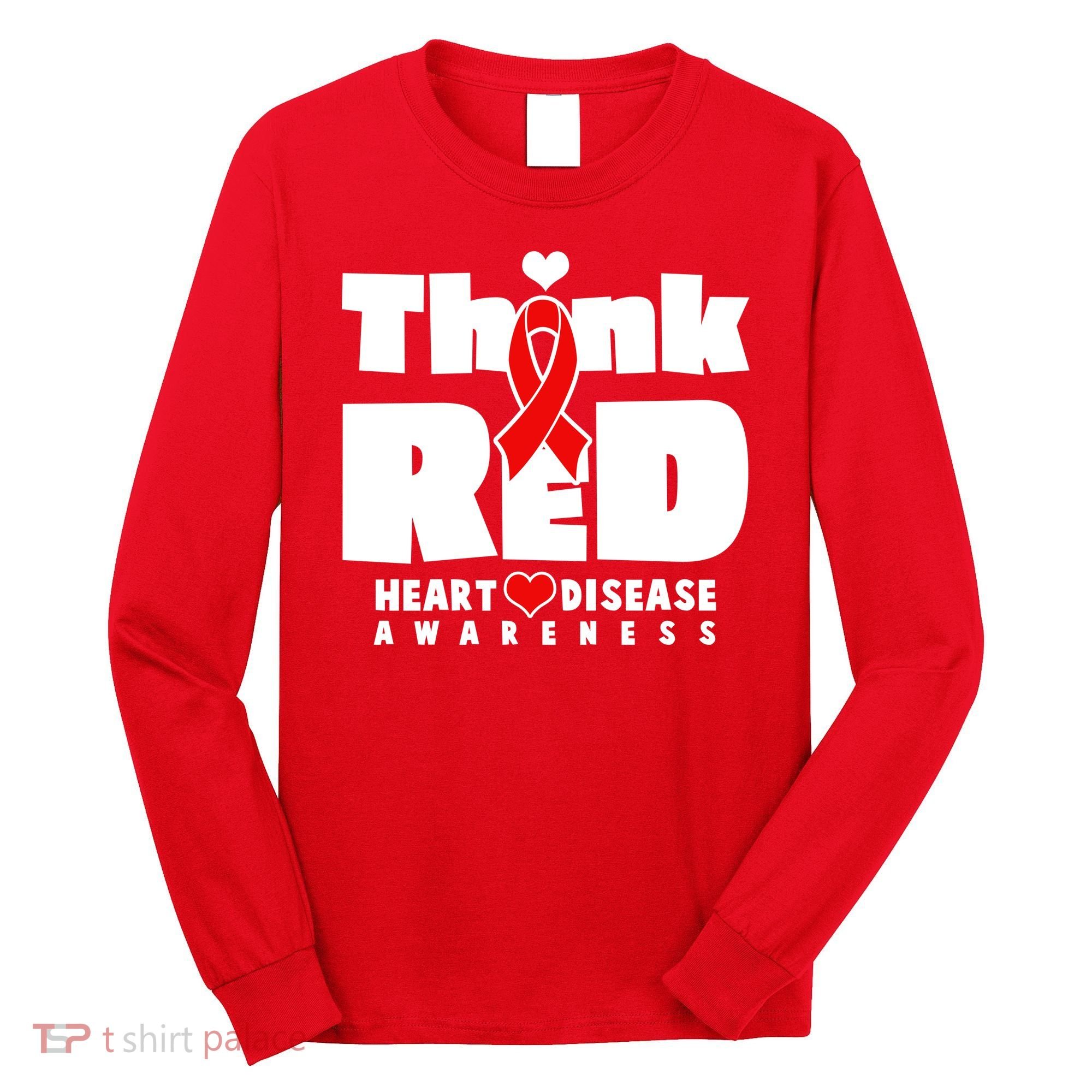Think Red Heart Disease Awareness Long Sleeve Shirt