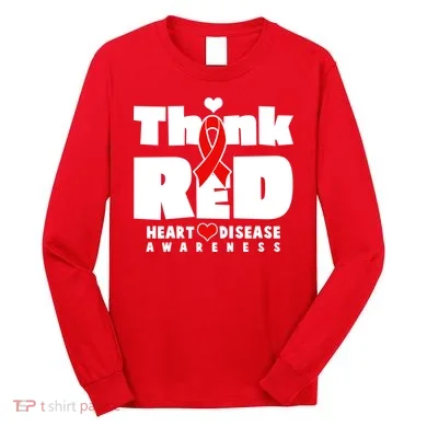 Think Red Heart Disease Awareness Long Sleeve Shirt