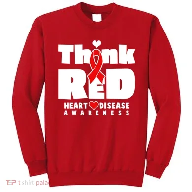 Think Red Heart Disease Awareness Sweatshirt