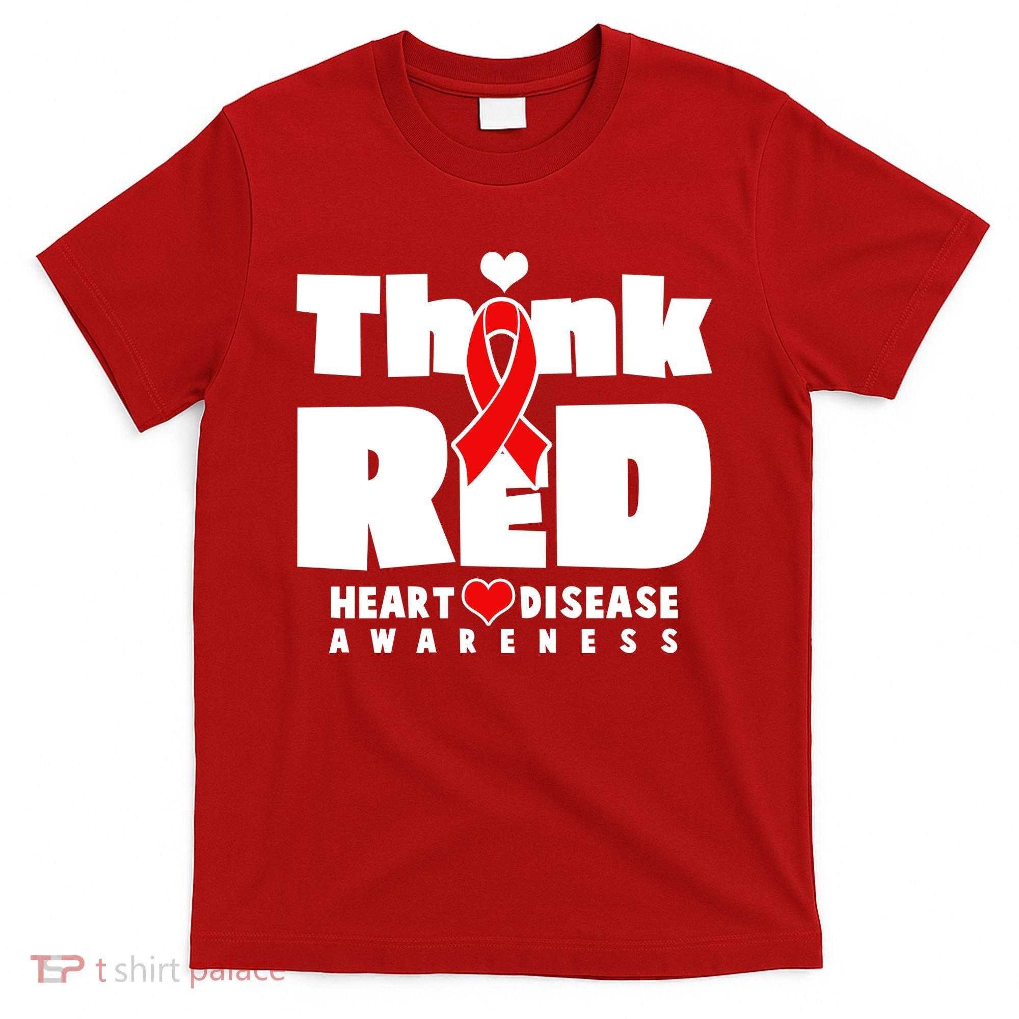 Think Red Heart Disease Awareness T-Shirt