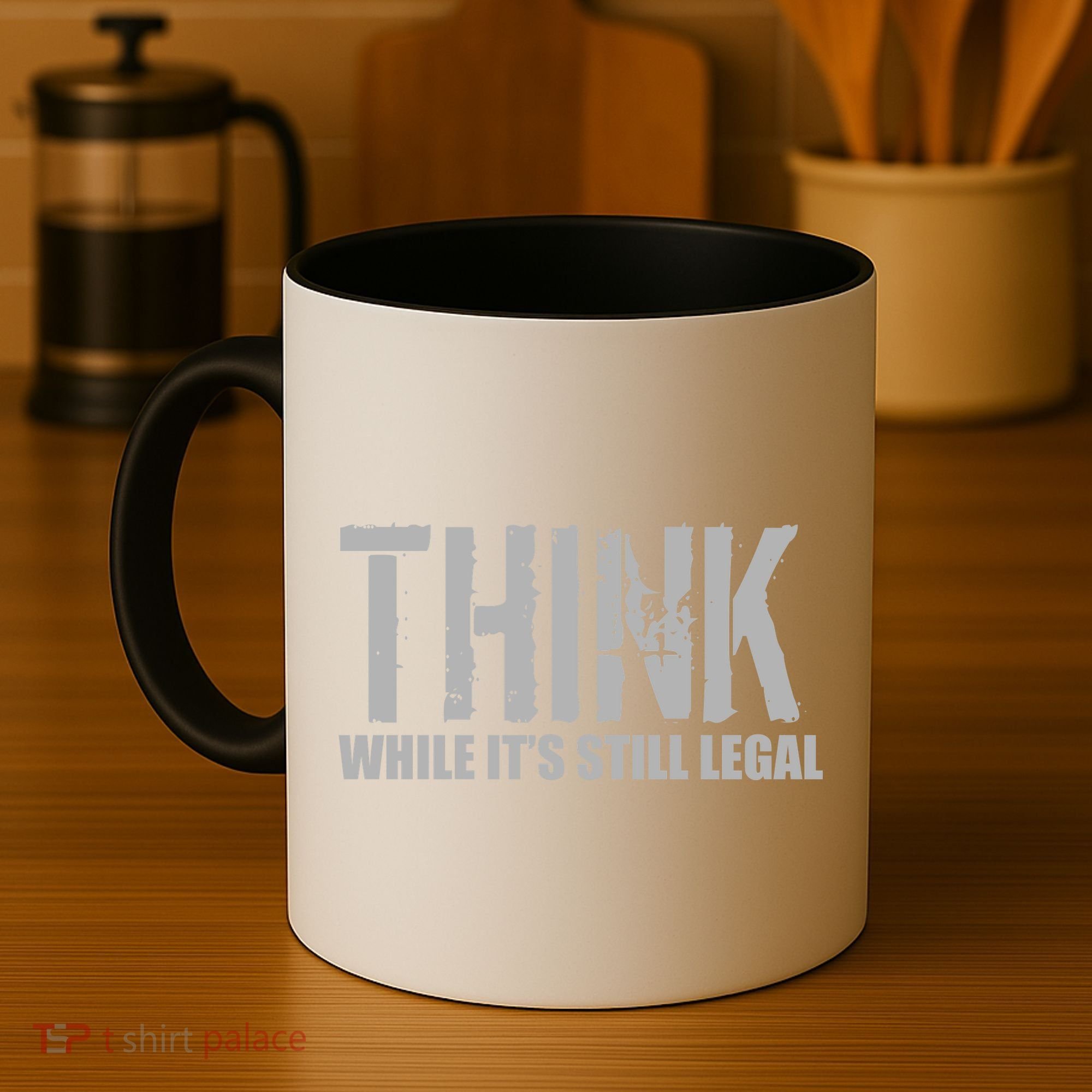 Think While It Is Still Leagal Coffee Mug
