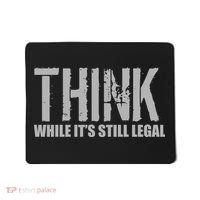 Think While It Is Still Leagal Mousepad thumb 0