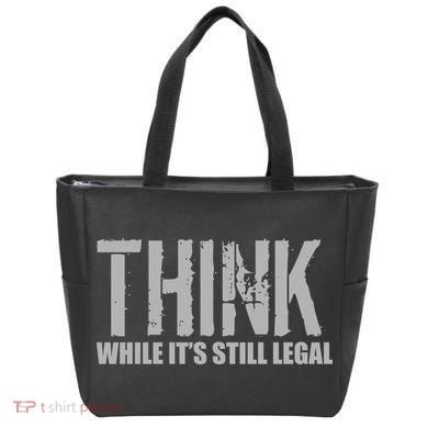 Think While It Is Still Leagal Tote Bag