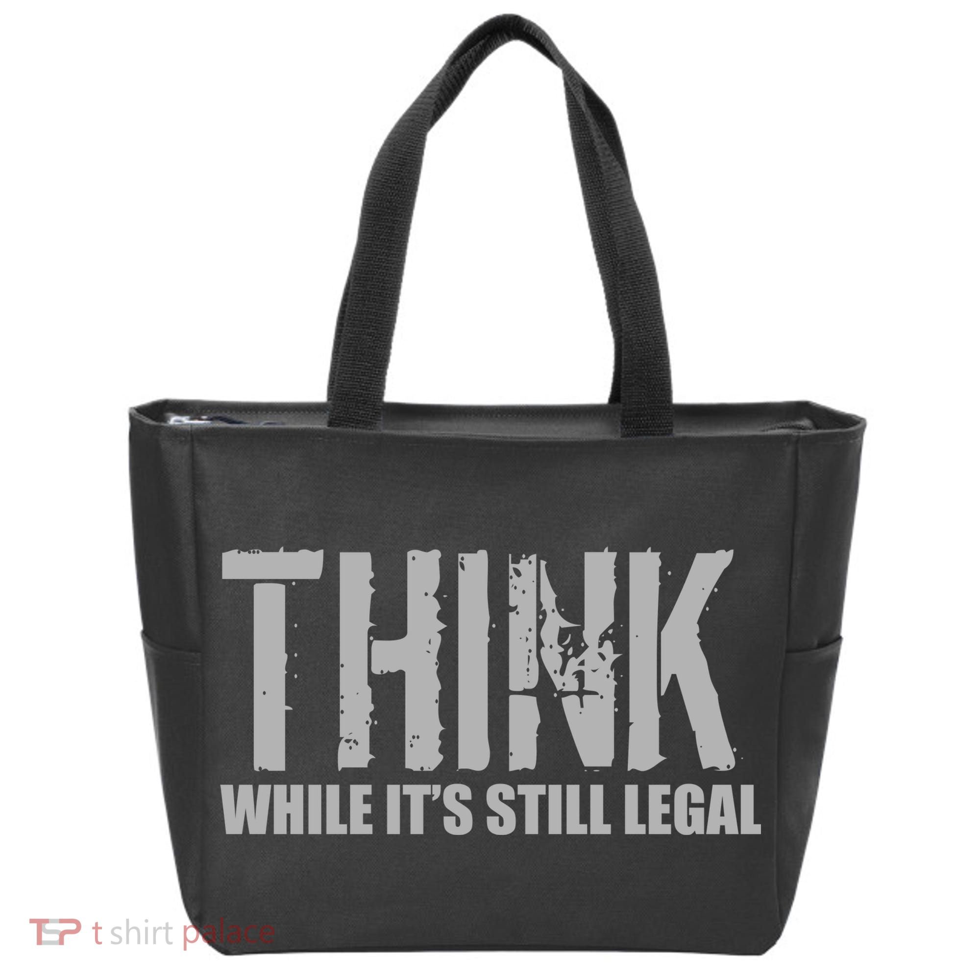 Think While It Is Still Leagal Tote Bag