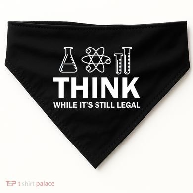 Think While It's Stll Legal USA-Made Doggie Bandana