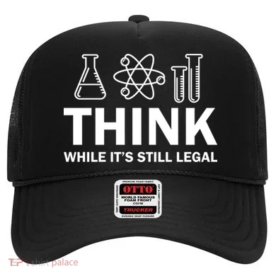 Think While It's Stll Legal Hat