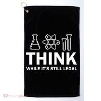 Think While It's Stll Legal Golf Towel thumb 0