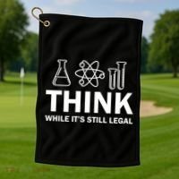 Think While It's Stll Legal Golf Towel thumb 1
