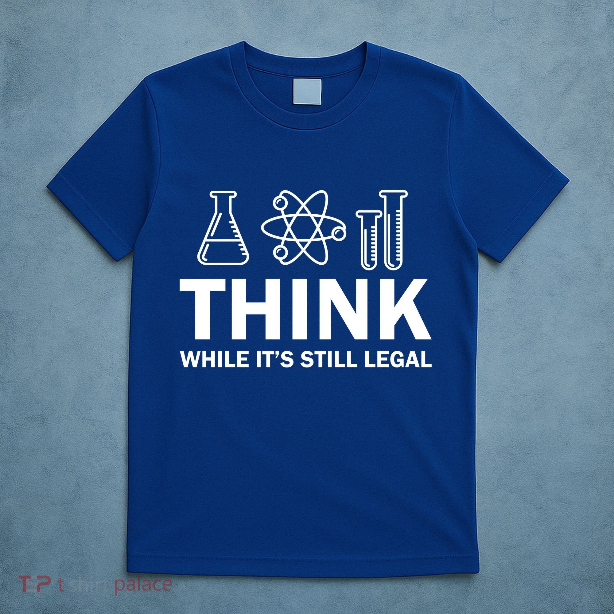 Think While It's Stll Legal T-Shirt