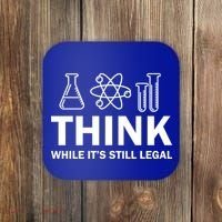 Think While It's Stll Legal Coaster thumb 0