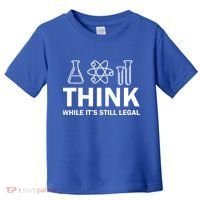 Think While It's Stll Legal Toddler T-Shirt thumb 0