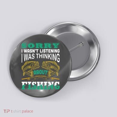 Thinking About Fishing Funny Button