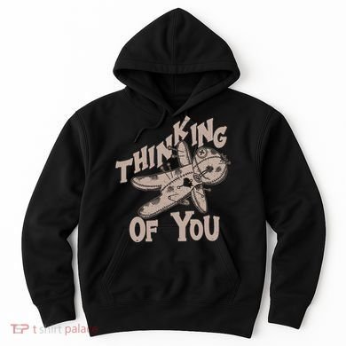 Thinking Of You Voodoo Doll Funny Hoodie