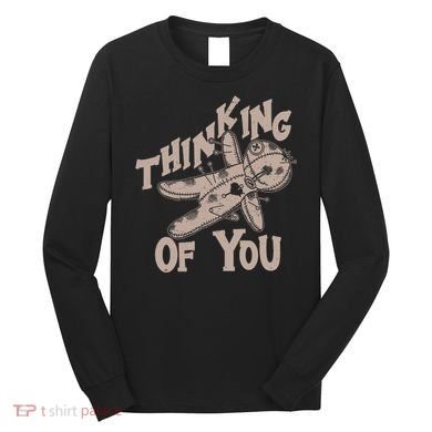 Thinking Of You Voodoo Doll Funny Long Sleeve Shirt
