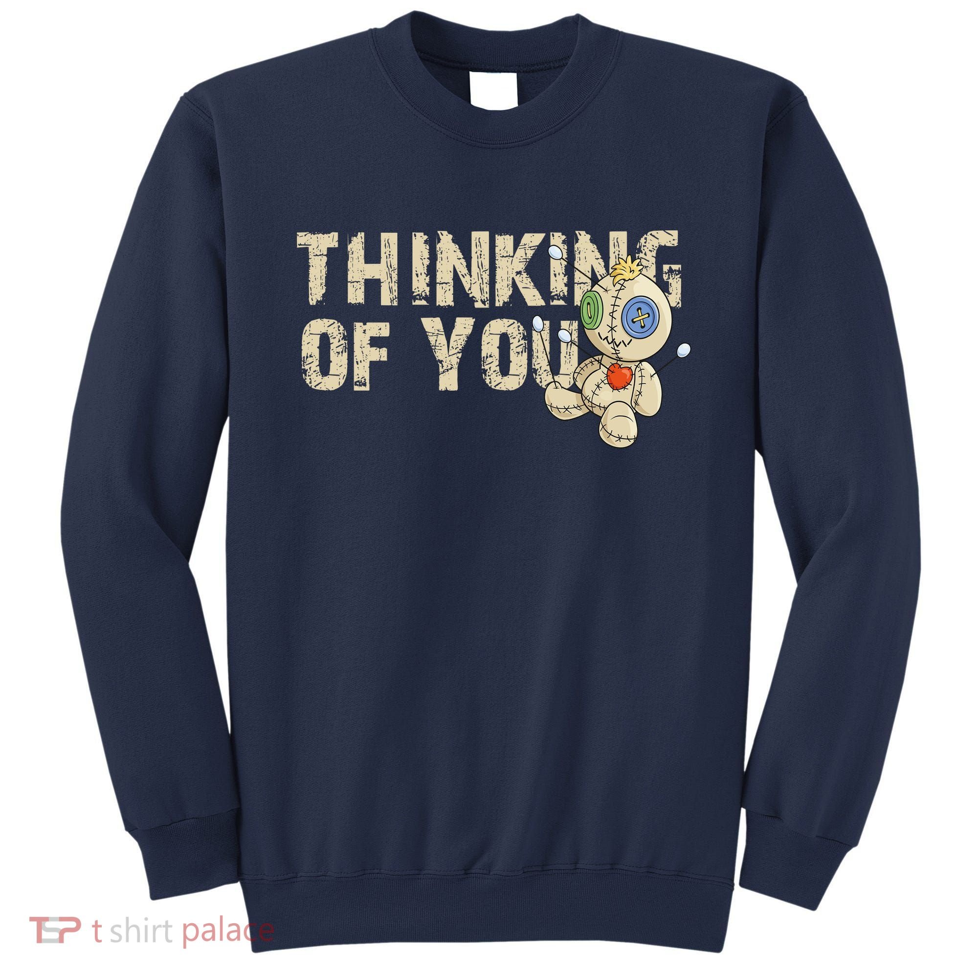 Thinking Of You Voodoo Doll Funny Meme Sweatshirt