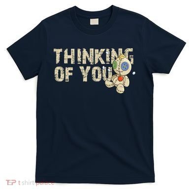 Thinking Of You Voodoo Doll Funny Meme T-Shirt