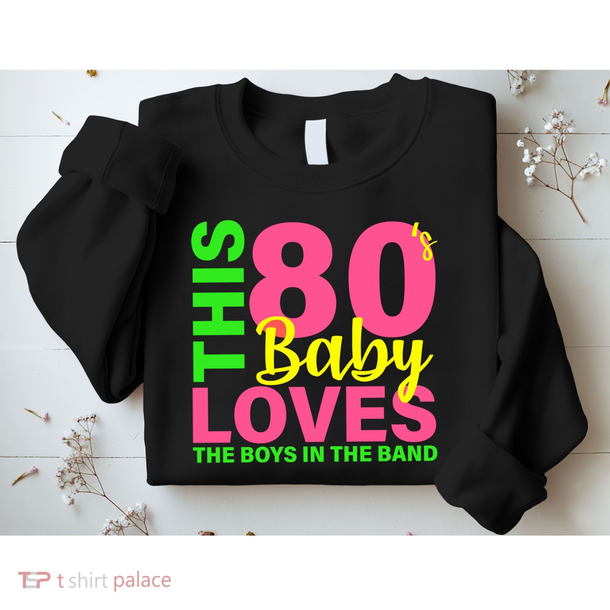 This 80's Baby Loves The Boys In The Band Sweatshirt