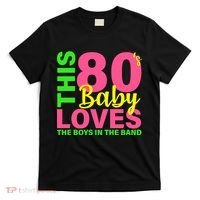 This 80's Baby Loves The Boys In The Band T-Shirt thumb 0