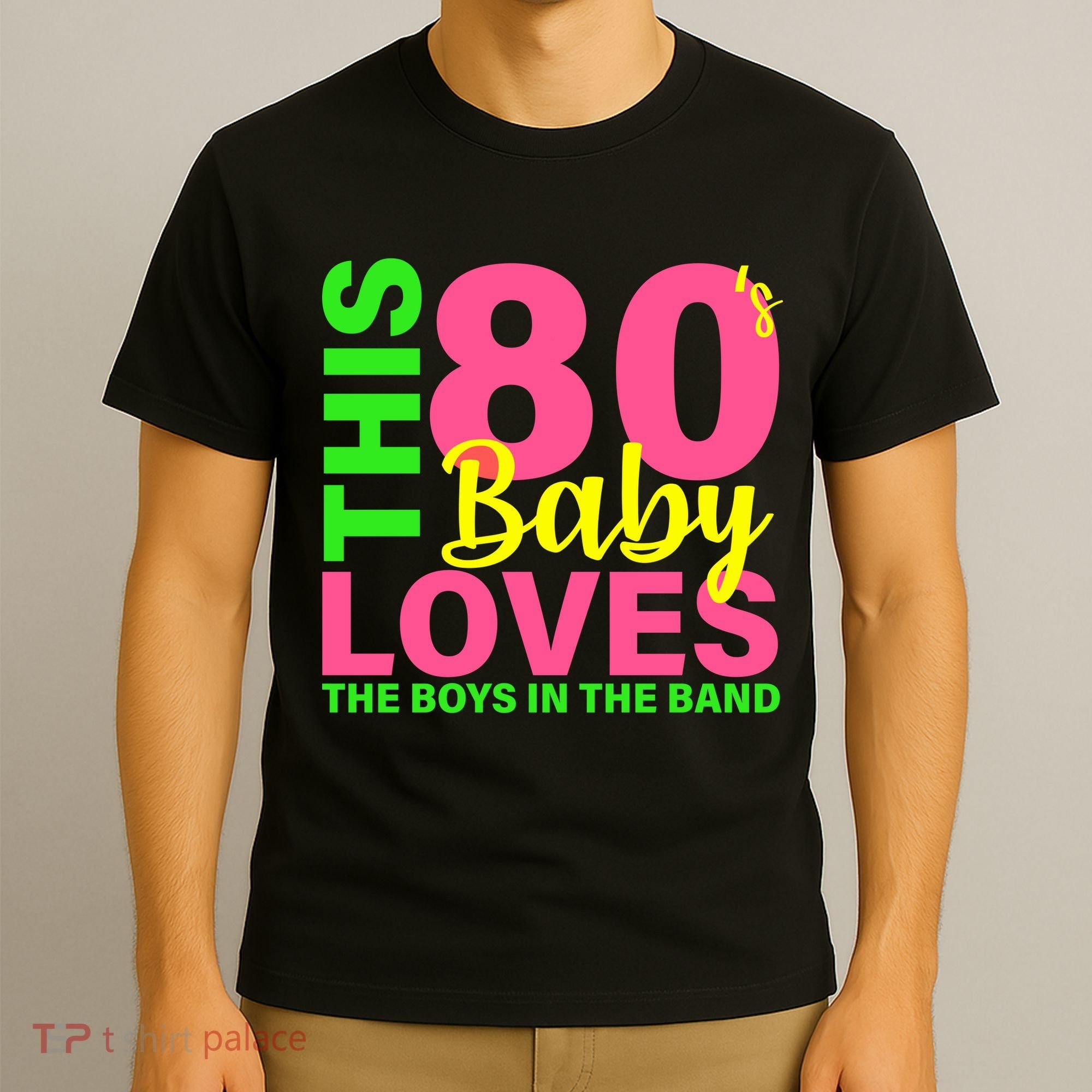 This 80's Baby Loves The Boys In The Band T-Shirt