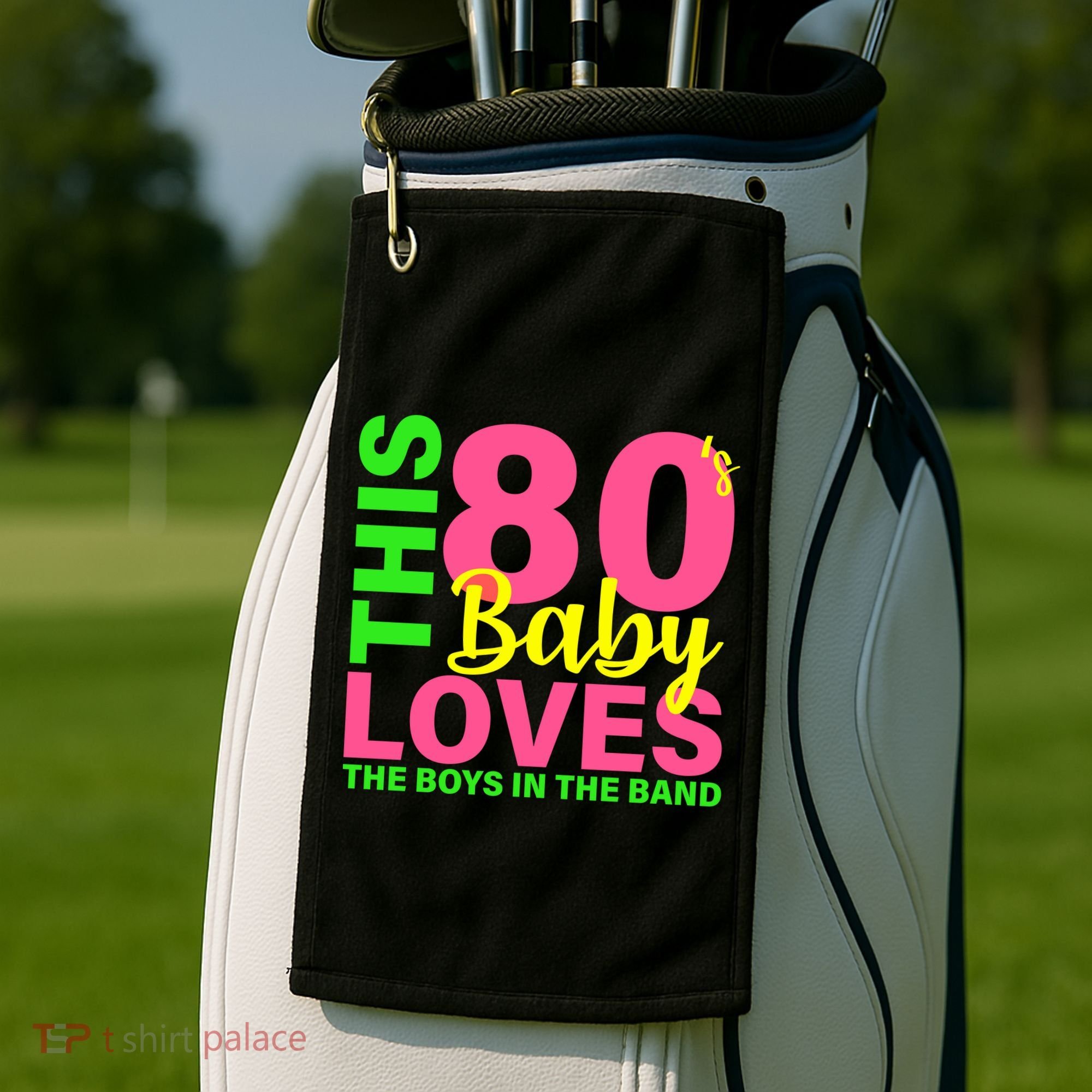 This 80's Baby Loves The Boys In The Band Golf Towel