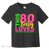 This 80's Baby Loves The Boys In The Band Toddler T-Shirt thumb 0