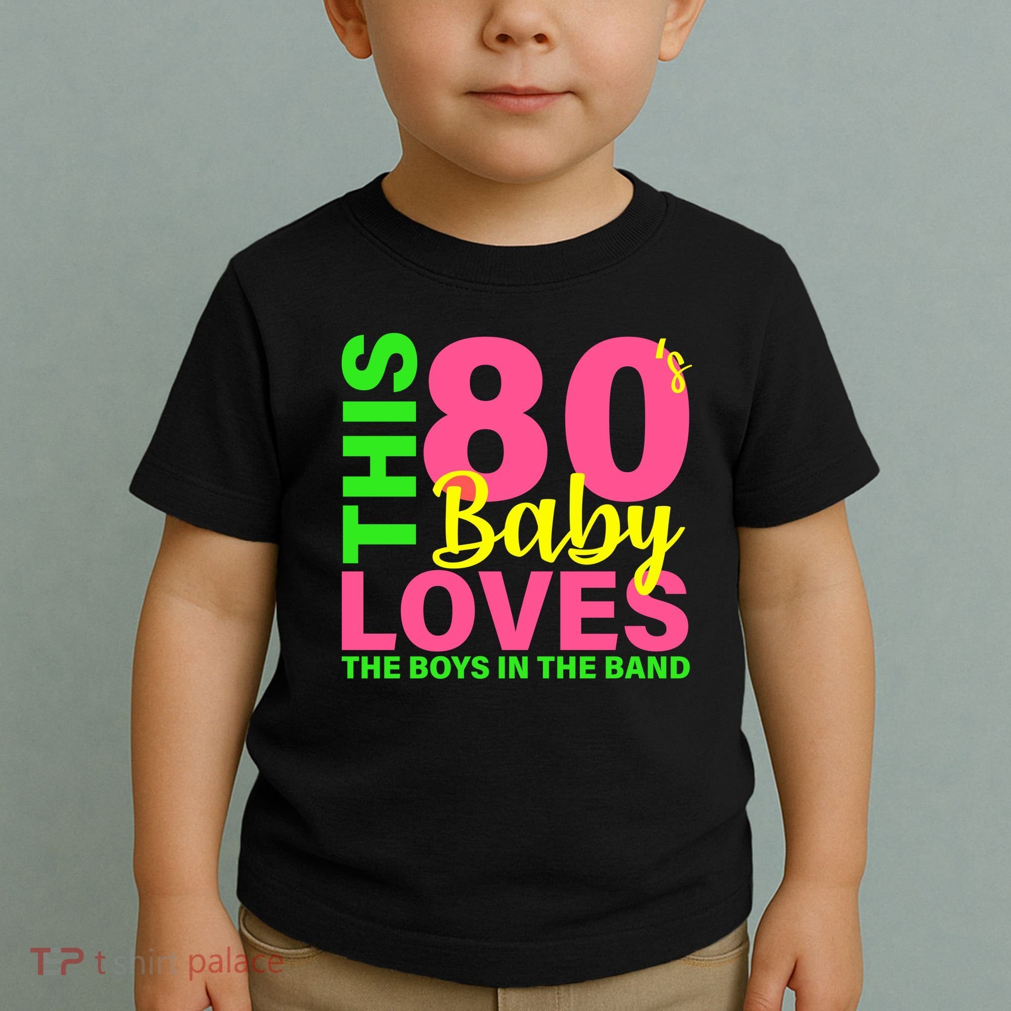 This 80's Baby Loves The Boys In The Band Toddler T-Shirt