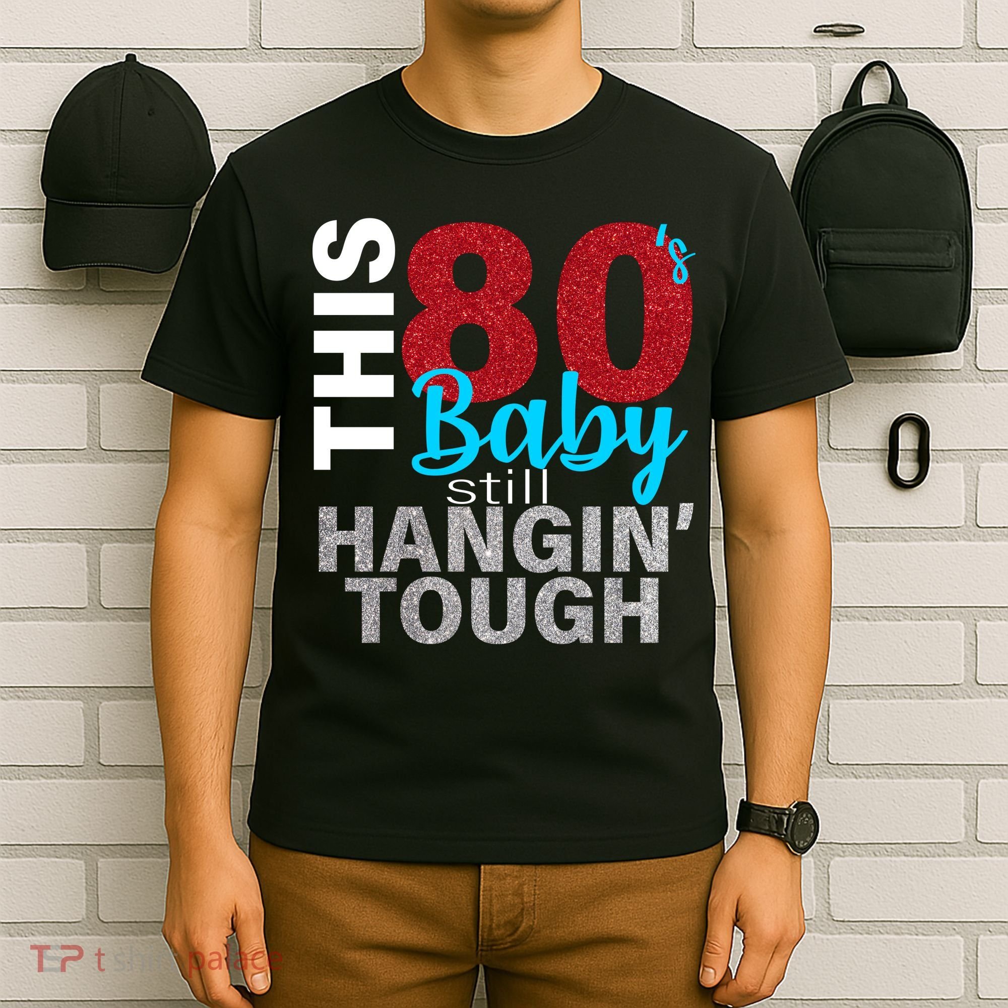 This 80's Baby Still Hangin' Tough T-Shirt