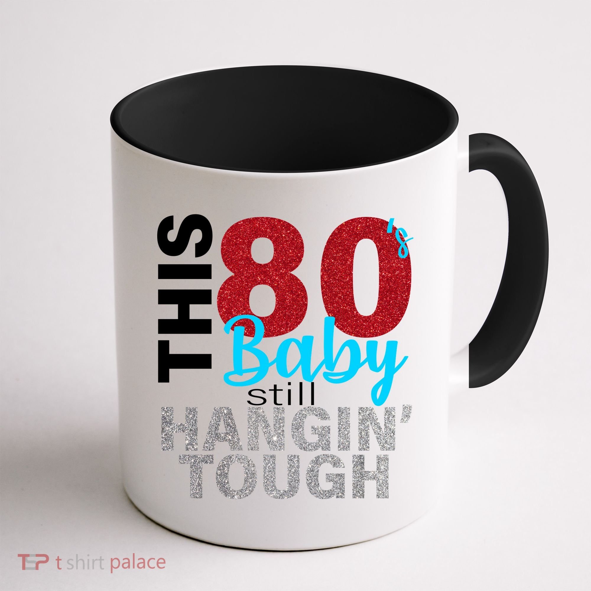 This 80's Baby Still Hangin' Tough Coffee Mug