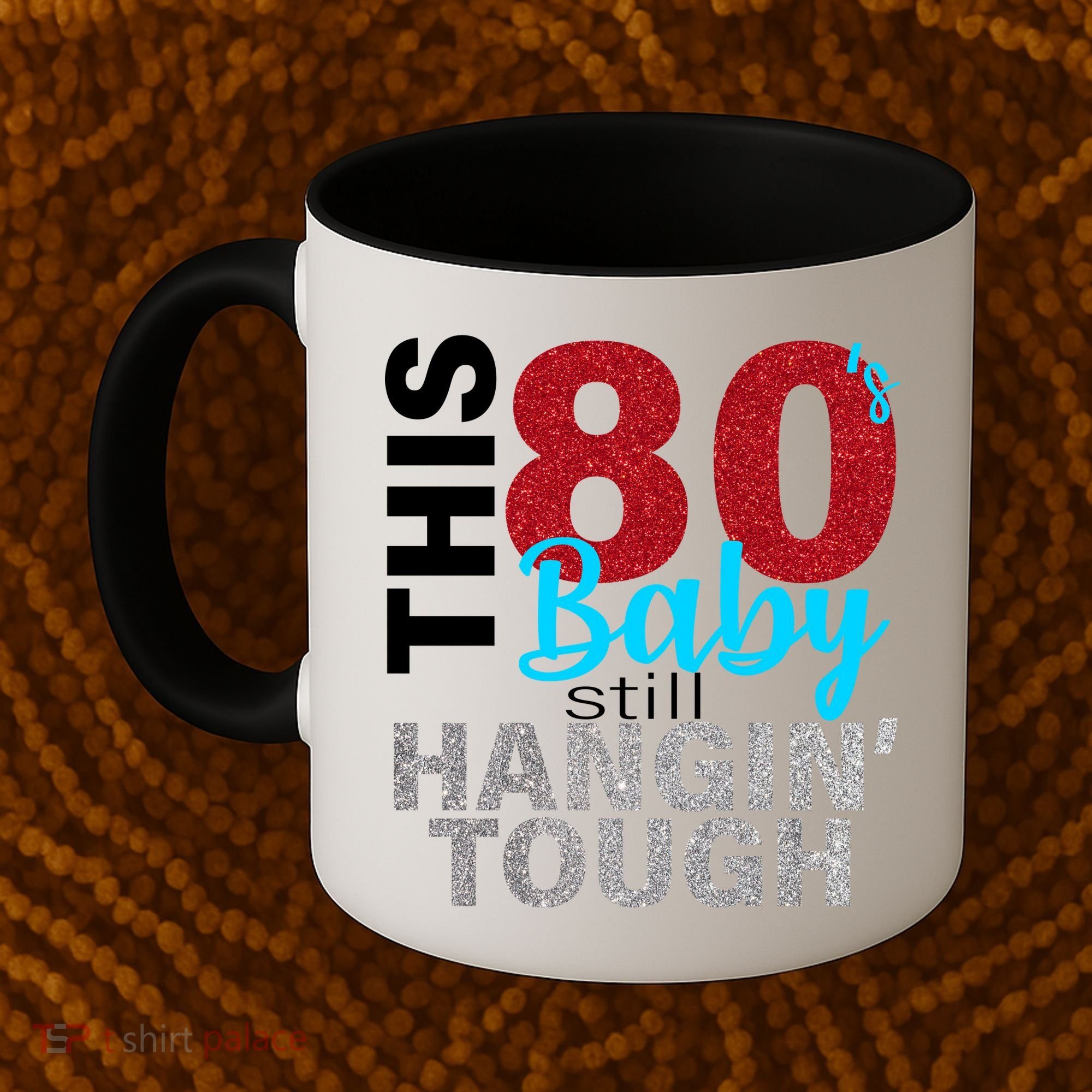 This 80's Baby Still Hangin' Tough Coffee Mug