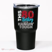 This 80's Baby Still Hangin' Tough Tumbler thumb 0
