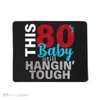This 80's Baby Still Hangin' Tough Mousepad thumb 0