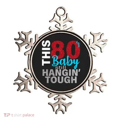 This 80's Baby Still Hangin' Tough Ornament